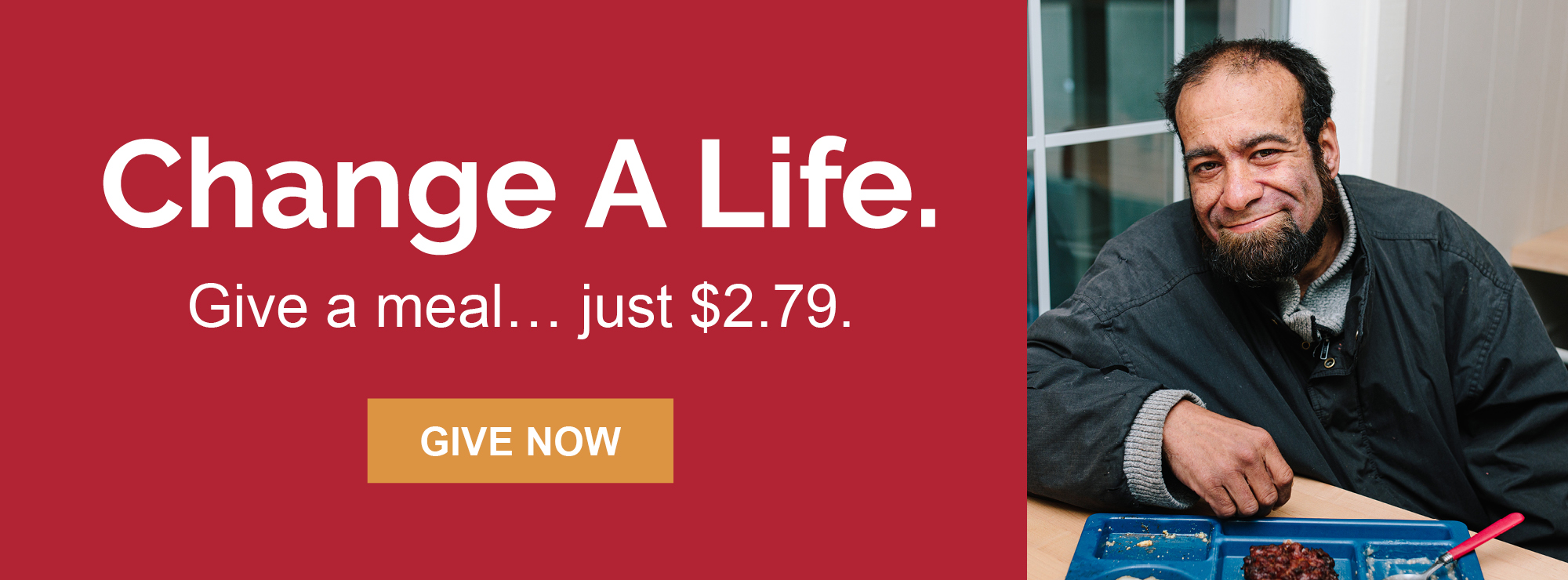 Change a Life. Give a meal...just $2.79.